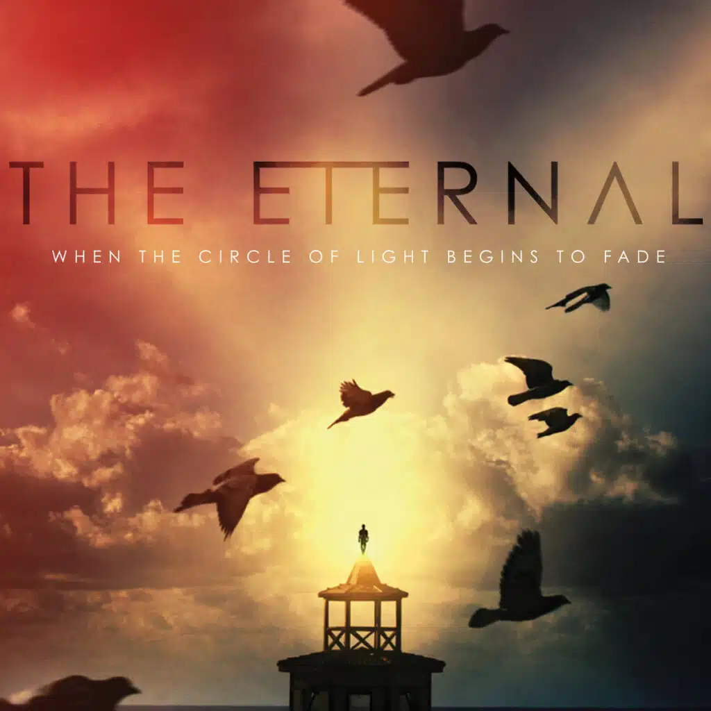 The Eternal - When the circles of light begin to fade